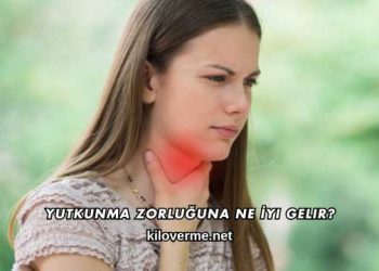 Yutkunma Zorluğuna Ne İyi Gelir?