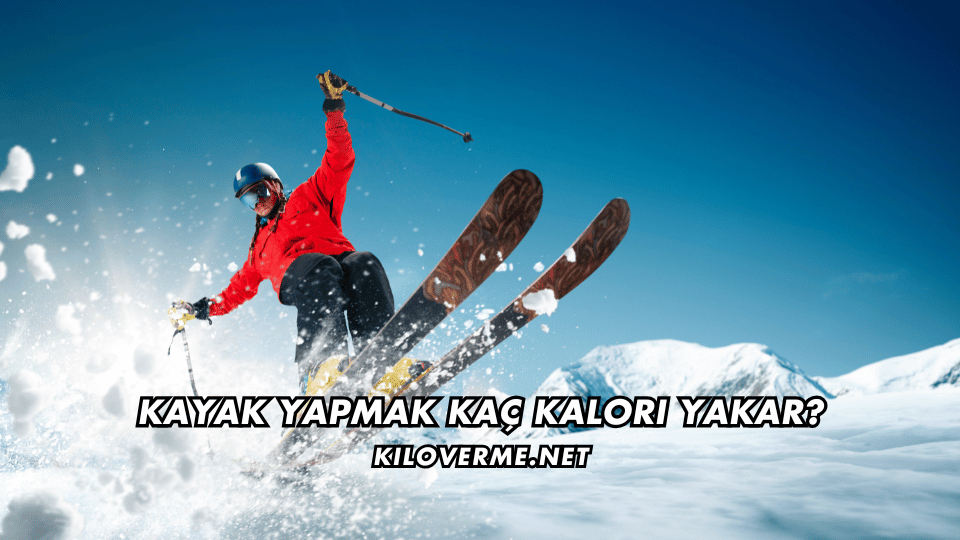 Kayak Yapmak Kaç Kalori Yakar