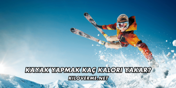 Kayak Yapmak Kaç Kalori Yakar