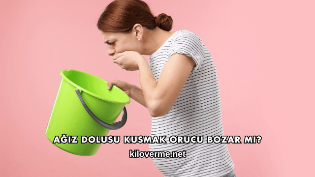 Ağız Dolusu Kusmak Orucu Bozar mı?