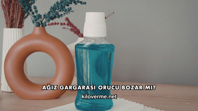 Ağız Gargarası Orucu Bozar mı?