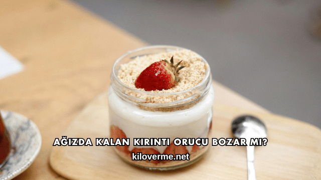 Ağızda Kalan Kırıntı Orucu Bozar mı?