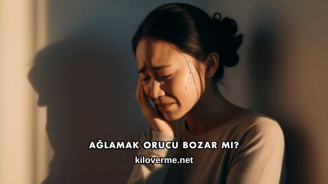 Ağlamak Orucu Bozar mı?