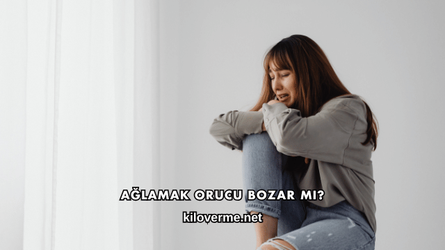 Ağlamak Orucu Bozar mı?