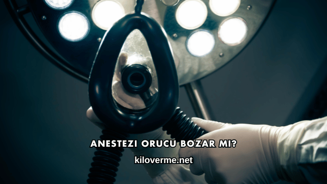 Anestezi Orucu Bozar mı?