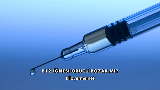 B12 İğnesi Orucu Bozar mı?