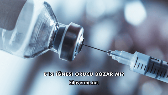 B12 İğnesi Orucu Bozar mı?
