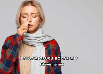 Balgam Orucu Bozar mı?