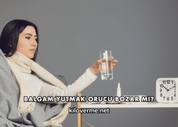 Balgam Yutmak Orucu Bozar mı?