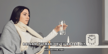Balgam Yutmak Orucu Bozar mı?