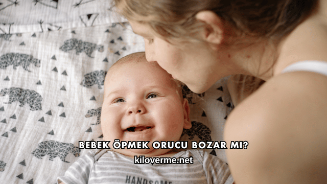 Bebek Öpmek Orucu Bozar mı?