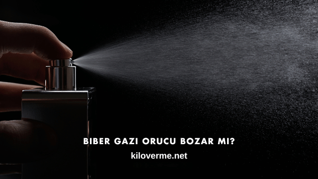 Biber Gazı Orucu Bozar mı?
