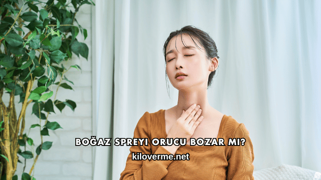 Boğaz Spreyi Orucu Bozar mı?