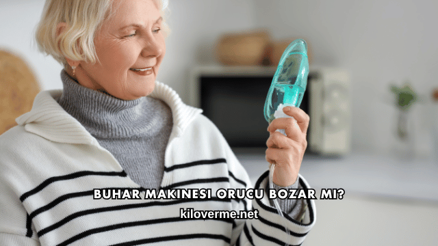 Buhar Makinesi Orucu Bozar mı?