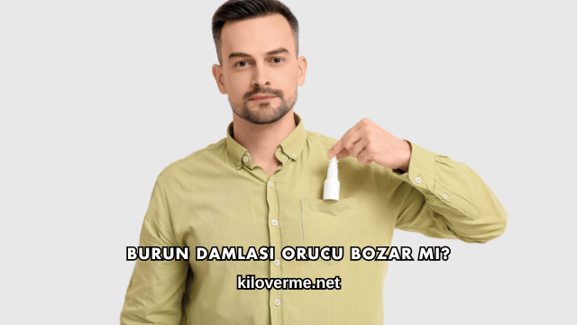 Burun Damlası Orucu Bozar mı?