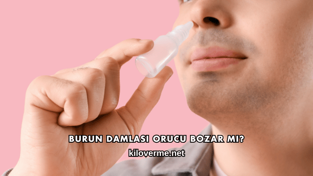 Burun Damlası Orucu Bozar mı?