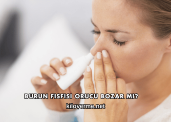 Burun Fısfısı Orucu Bozar mı?
