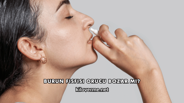 Burun Fısfısı Orucu Bozar mı?