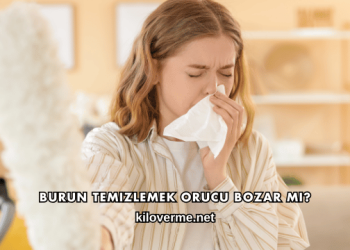 Burun Temizlemek Orucu Bozar mı?