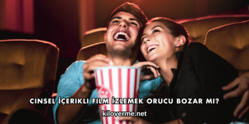 Cinsel İçerikli Film İzlemek Orucu Bozar mı?