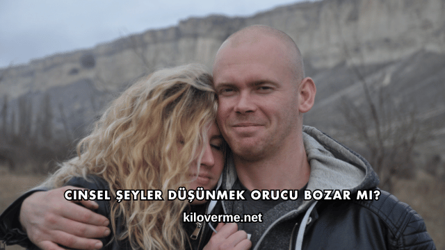 Cinsel Şeyler Düşünmek Orucu Bozar mı?