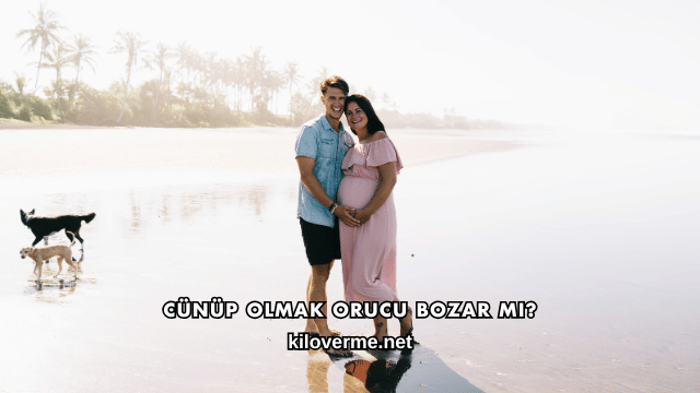 Cünüp Olmak Orucu Bozar mı?