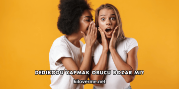 Dedikodu Yapmak Orucu Bozar mı?