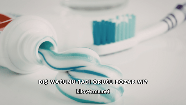 Diş Macunu Tadı Orucu Bozar mı?
