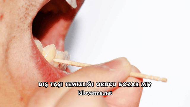 Diş Taşı Temizliği Orucu Bozar mı?