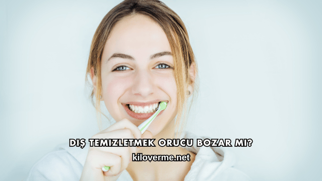 Diş Temizletmek Orucu Bozar mı?