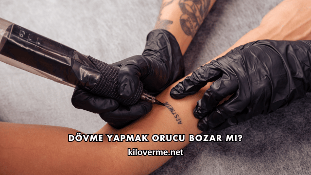 Dövme Yapmak Orucu Bozar mı?