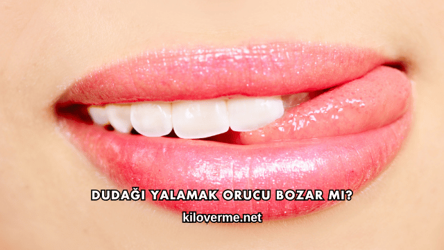 Dudağı Yalamak Orucu Bozar mı?