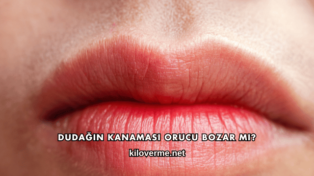 Dudağın Kanaması Orucu Bozar mı?