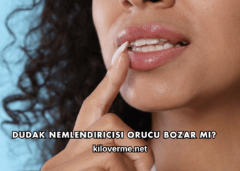 Dudak Nemlendiricisi Orucu Bozar mı?