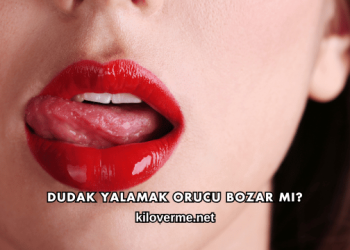 Dudak Yalamak Orucu Bozar mı