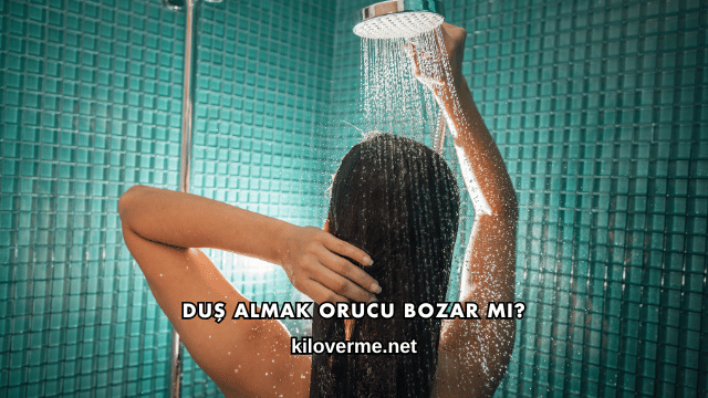 Duş Almak Orucu Bozar mı?