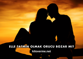 Elle Tatmin Olmak Orucu Bozar mı?