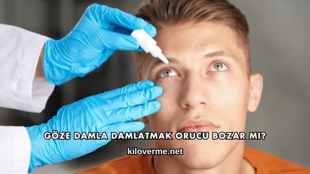Göze Damla Damlatmak Orucu Bozar mı?