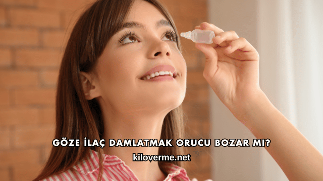 Göze İlaç Damlatmak Orucu Bozar mı?