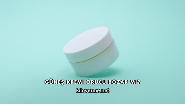 Güneş Kremi Orucu Bozar mı?