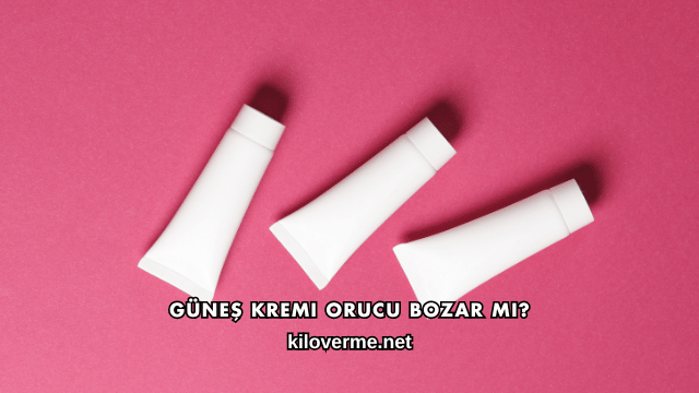 Güneş Kremi Orucu Bozar mı?