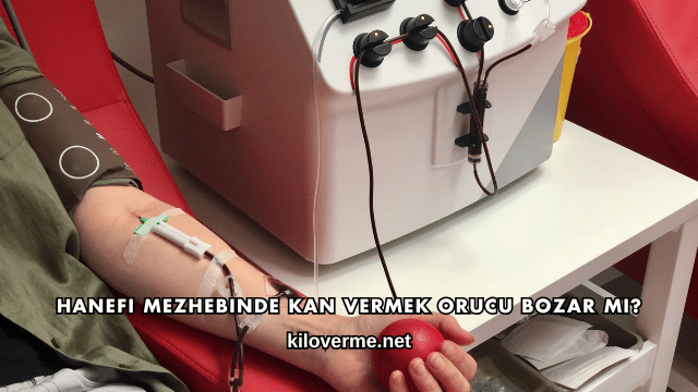 Hanefi Mezhebinde Kan Vermek Orucu Bozar mı?