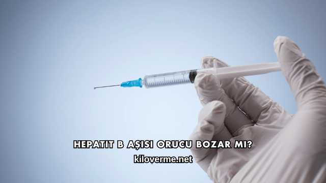 Hepatit B Aşısı Orucu Bozar mı?