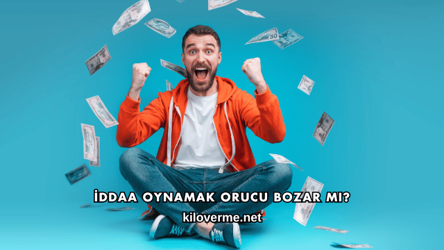 İddaa Oynamak Orucu Bozar mı?