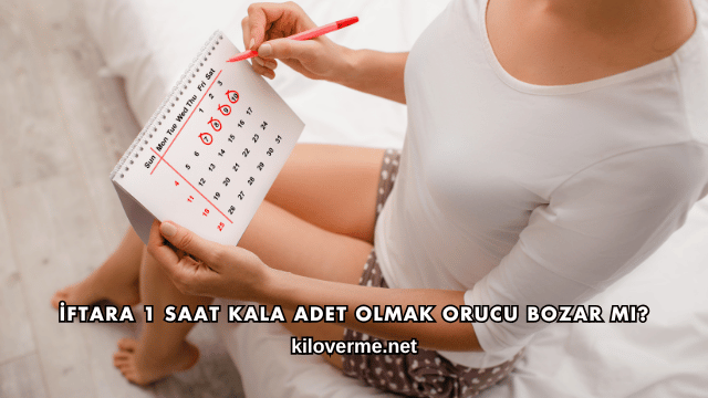 İftara 1 Saat Kala Adet Olmak Orucu Bozar mı?