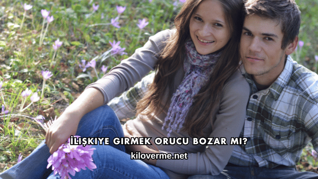 İlişkiye Girmek Orucu Bozar mı?