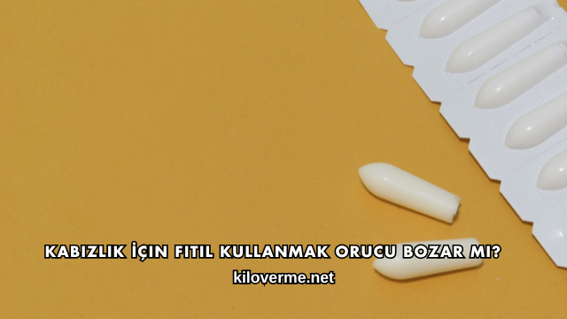 Kabızlık İçin Fitil Kullanmak Orucu Bozar mı?