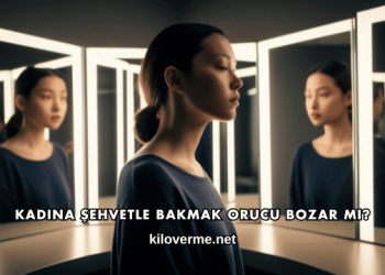 Kadına Şehvetle Bakmak Orucu Bozar mı?
