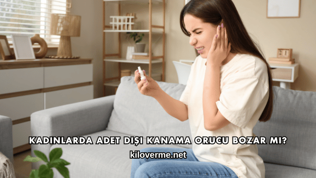 Kadınlarda Adet Dışı Kanama Orucu Bozar mı?