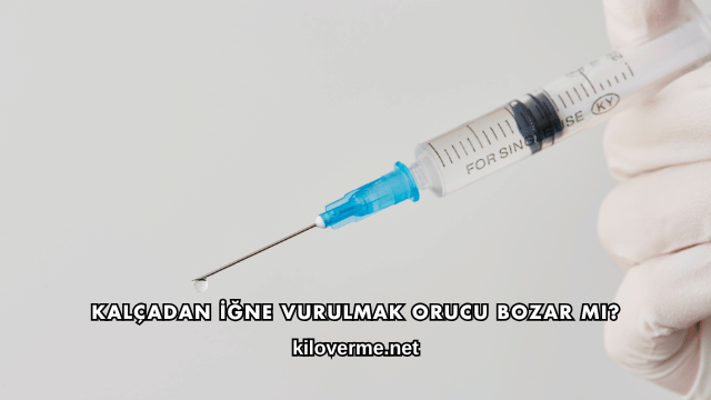 Kalçadan İğne Vurulmak Orucu Bozar mı?